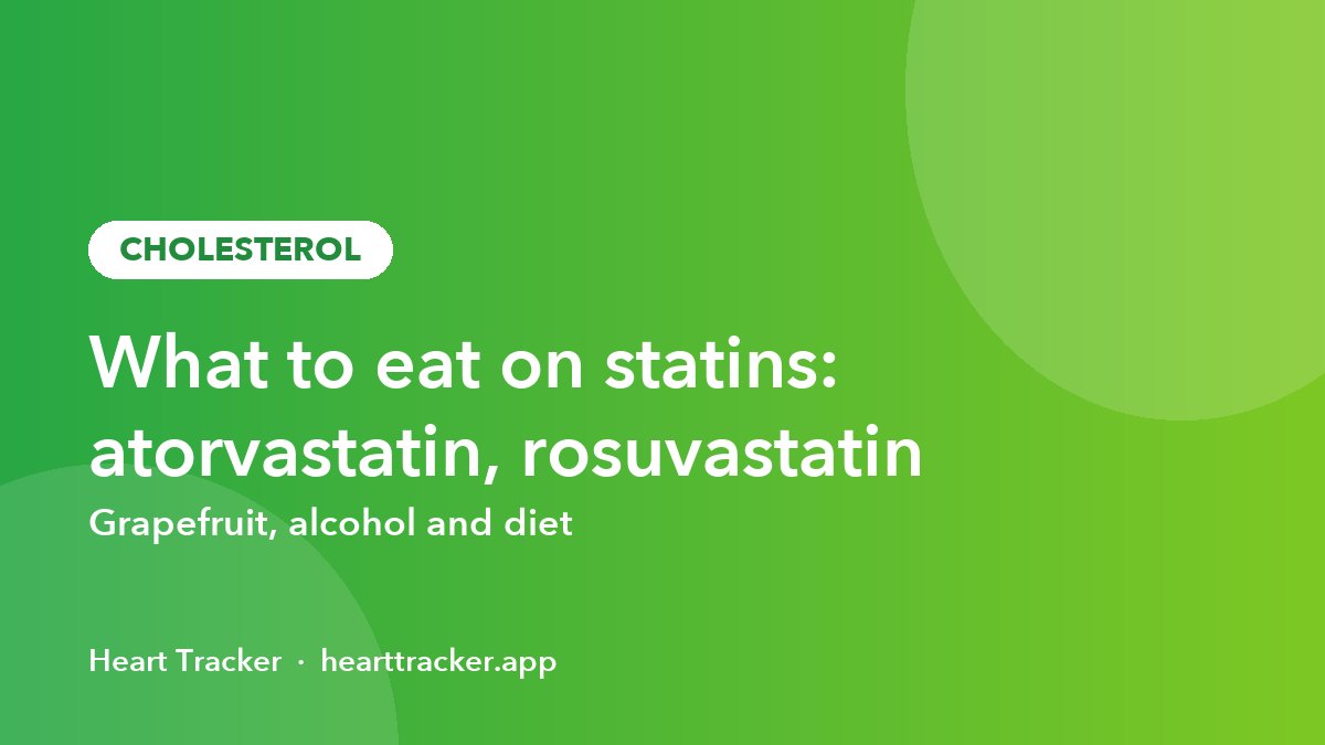 What to eat on statins (atorvastatin, rosuvastatin)
